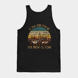 If You Send For Me, You Know I'll Come Music Whiskey Cups Tank Top